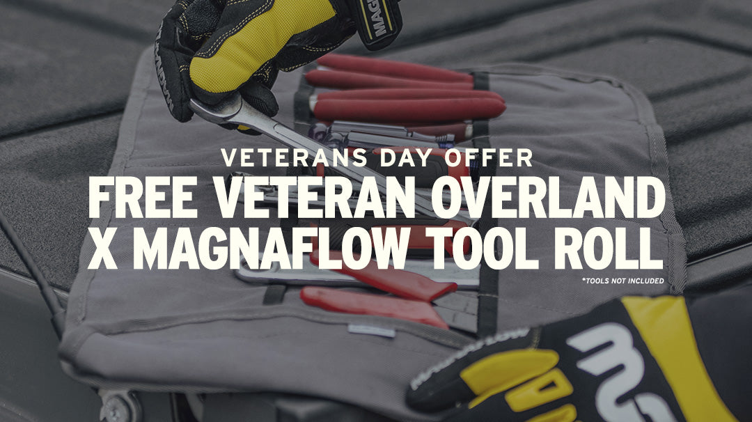 Free Veteran Overland x MagnaFlow Tool Roll with $400+ Purchase on MagnaFlow.com